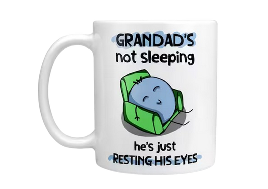Grandad's Not Sleeping He's Resting His Eyes Mug
